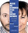 Nous ne sommes pas du même monde - Théâtre du Roi René - Paris