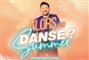 Alors on danse ? Summer - Casino Barriere Enghien