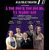 A toi pour toujours, ta Marie-Lou - À La Folie Théâtre - Grande Salle