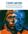 L'Esprit matière - Théâtre de Nesle - grande salle 