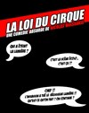 La loi du cirque - À La Folie Théâtre - Grande Salle