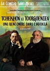 Tchekhov et Tourgueniev, une rencontre dans l'au-delà - La Comédie Saint Michel - grande salle 