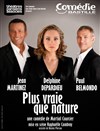 Plus vraie que nature - Comédie Bastille