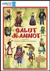 Salut Jeannot - Laurette Théâtre Festival Avignon OFF