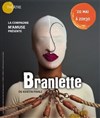 Branlette - Théâtre El Duende