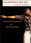 Moussa Lebkiri dans Maghrébien que mal, le Cyrano de Berbèrac - Théâtre de Nesle - grande salle 