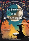 La Sorcière et le livre des mystères - Théâtre de la Cité