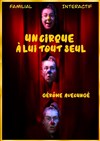 Un cirque à lui tout seul - Théâtre Bellecour