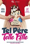 Tel père, telle fille - Comédie Tour Eiffel