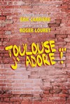 Toulouse... J'adôre ! - La Comédie de Toulouse