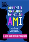 Comment se débarrasser de son meilleur ami - Palais Beaumont