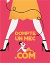 Dompte un mec.com - Théâtre le Passage vers les Etoiles - Salle du Passage