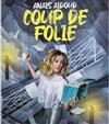 Anais Aidoud dans Coup de Folie - Le Trianon