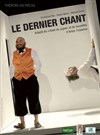 Le dernier chant - Epee De Bois - Salle Boise