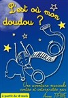 L'est où mon doudou ? - La Compagnie du Café-Théâtre - Petite salle