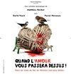 Quand l'Amour vous passera dessus ! - Théâtre de Nesle - grande salle 