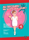 Au secours ! Ma femme veut jouir ! - Kursaal