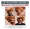 Je veux être grand - Théâtre le Ranelagh