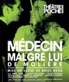 Le médecin malgré lui - Le Théâtre de Poche Montparnasse - Le Petit Poche