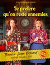 Je préfère qu'on reste ennemies - Théâtre Jean Richard