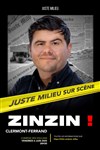 Juste Milieu dans Zinzin ! - Comédie des Volcans