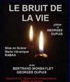 Le bruit de la vie - Théâtre du Nord Ouest