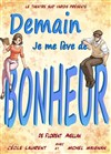 Demain, je me lève de bonheur - Café Théâtre du Têtard