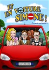 En voiture Simone - Théâtre de la scène BRG