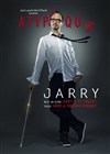 Jarry dans Atypique - Les Vedettes