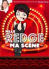 Mlle Redge dans Ma Scène - Théâtre du Sphinx