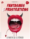 Fantasmes et frustrations - Théo Théâtre - Salle Théo