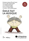 Emile fait la musique | par l'Orchestre national d'Île-de-France - Centre culturel communal Jacques Prévert