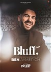 Ben Aymerich dans Bluff - Théâtre de la Clarté