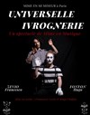 Universelle ivrognerie - Théâtre La Croisée des Chemins - Salle Paris-Belleville