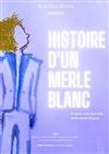 Histoire d'un merle blanc - Espace Beaujon