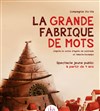 La Grande Fabrique de Mots - La Comédie de la Passerelle