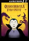 Quand Dracula était petit - À La Folie Théâtre - Grande Salle