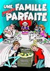 Une famille presque parfaite - Théâtre Victoire