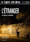 L'Etranger - La Comédie Saint Michel - petite salle 