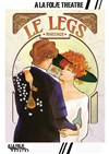 Le Legs - À La Folie Théâtre - Grande Salle