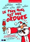 Le Père Noël est une ordure - L'Arbousière