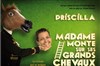 Priscilla dans Madame monte sur ses grands chevaux - La Girafe