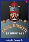 Casse Noisette - Le musical - Théâtre La Boussole - grande salle