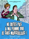 Ne dites pas à ma femme que je suis marseillais ! - Salle du clocheton