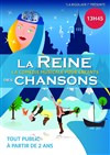 La reine des chansons - Théâtre le Palace Salle 5