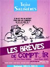 Les Brèves de Comptoir - Théâtre des Salinières