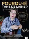 Pourquoi Tant de Laine ? (et si tu n'existais pas) - Théâtre Le Fil à Plomb