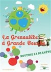 La Grenouille à grande bouche nettoie la planète - Théâtre de l'Eau Vive