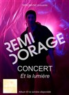 Rémi Dorage : Et la lumière - Théâtre du Temps