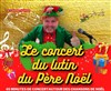 Le concert du lutin du Père Noël - L'Escalier du Rire